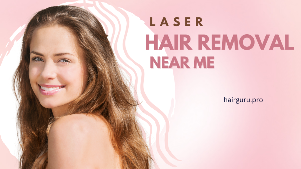 Laser Hair Removal Near Me